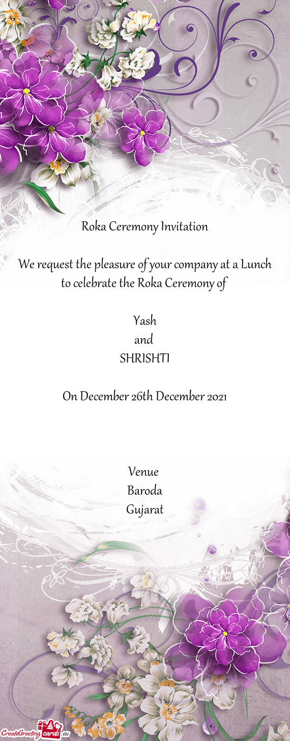 Ceremony of 
 
 Yash
 and 
 SHRISHTI
 
 On December 26th December 2021
 
 
 
 Venue 
 Baroda
 Gujar
