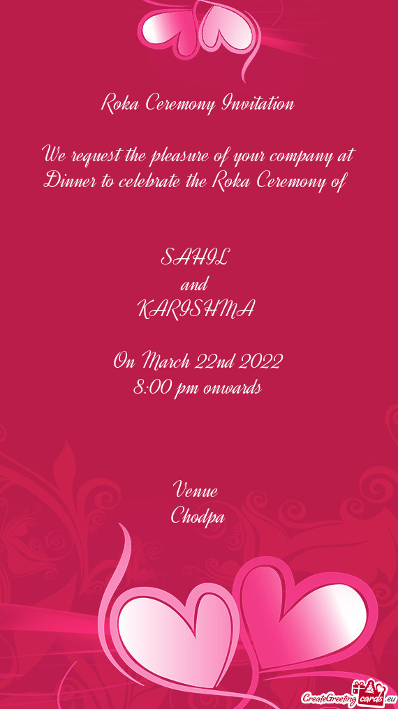 Ceremony of 
 
 
 SAHIL 
 and 
 KARISHMA 
 
 On March 22nd 2022
 8