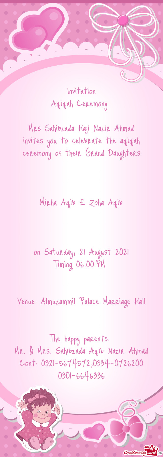 Ceremony of their Grand Daughters
 
 
 
 Mirha Aqib £ Zoha Aqib
 
 
 
 on Saturday