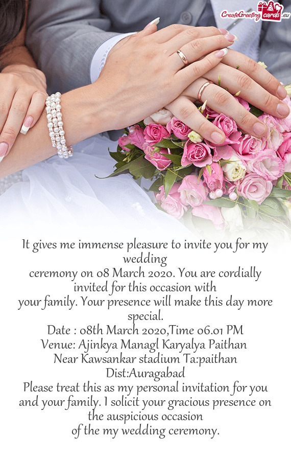 Ceremony on 08 March 2020. You are cordially invited for this occasion with