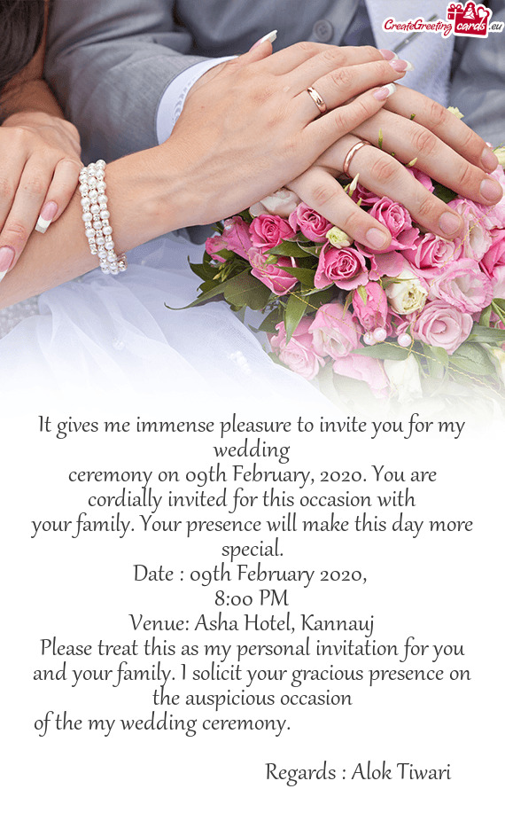 Ceremony on 09th February, 2020. You are cordially invited for this occasion with