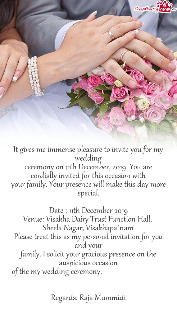 Ceremony on 11th December, 2019. You are cordially invited for this occasion with