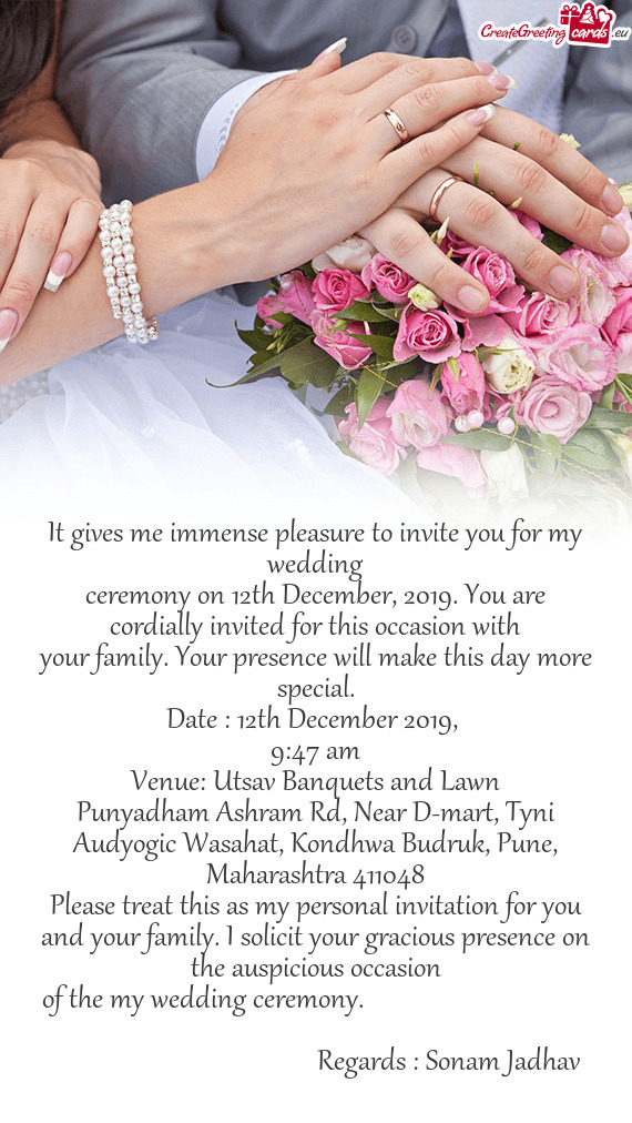 Ceremony on 12th December, 2019. You are cordially invited for this occasion with