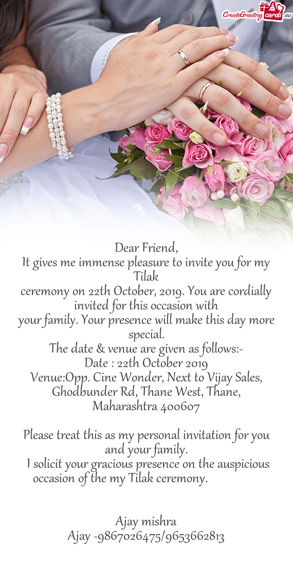 Ceremony on 22th October, 2019. You are cordially invited for this occasion with