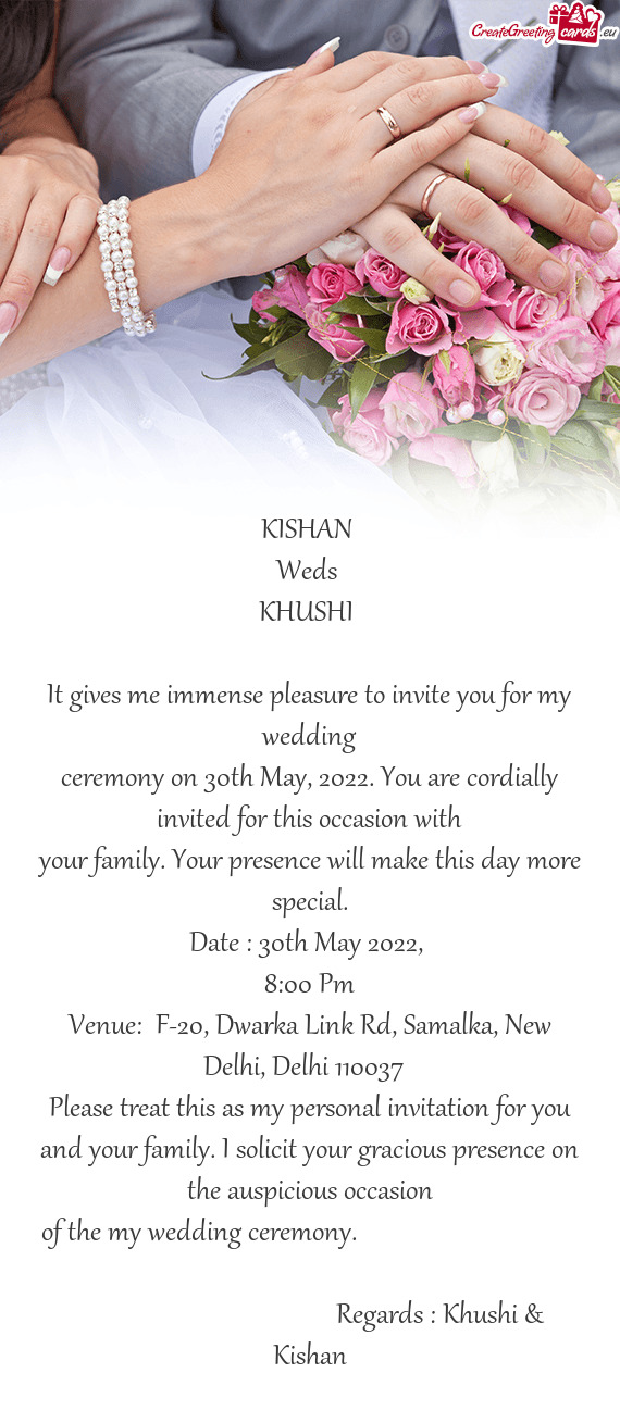 Ceremony on 30th May, 2022. You are cordially invited for this occasion with