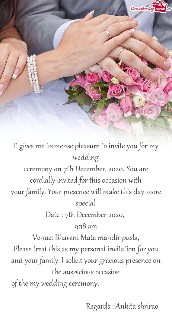 Ceremony on 7th December, 2020. You are cordially invited for this occasion with