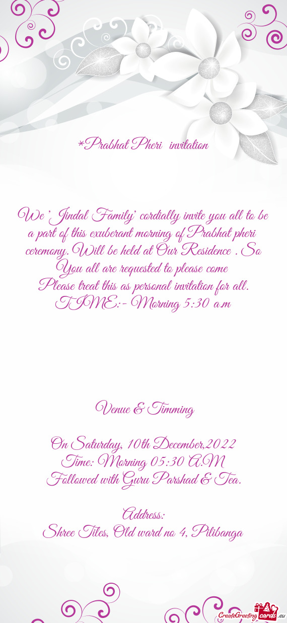Ceremony. Will be held at Our Residence . So You all are requested to please come