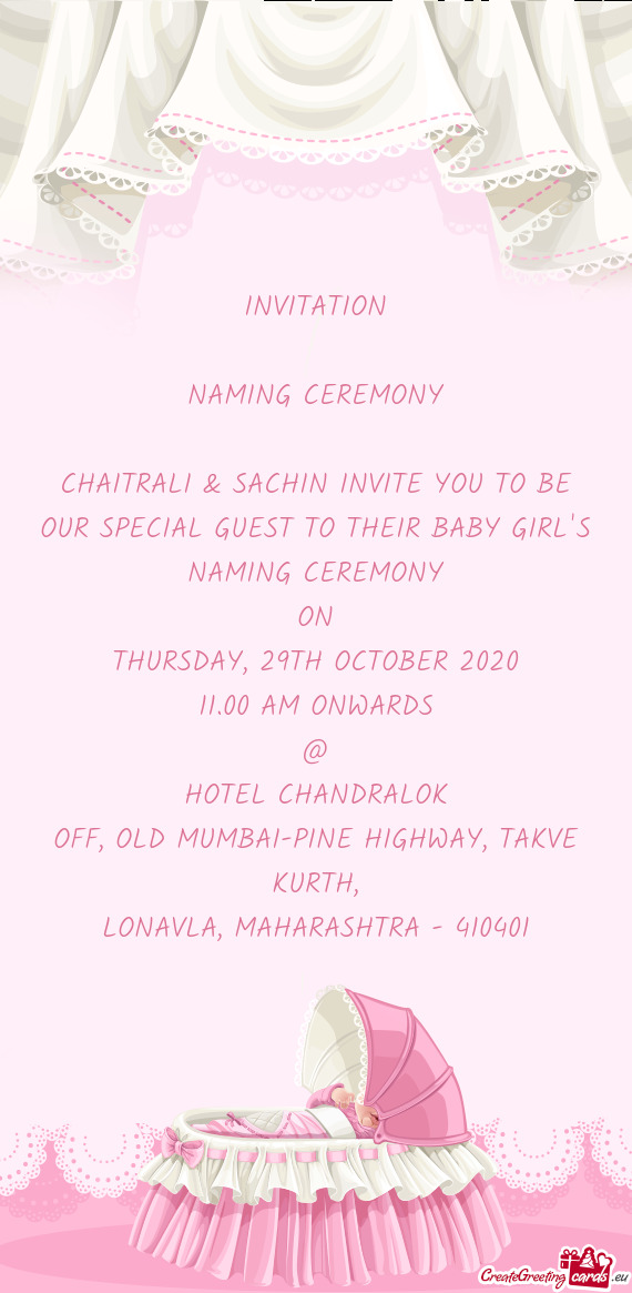 CHAITRALI & SACHIN INVITE YOU TO BE OUR SPECIAL GUEST TO THEIR BABY GIRL`S NAMING CEREMONY