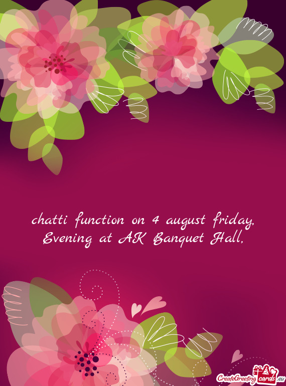 Chatti function on 4 august friday, Evening at AK Banquet Hall