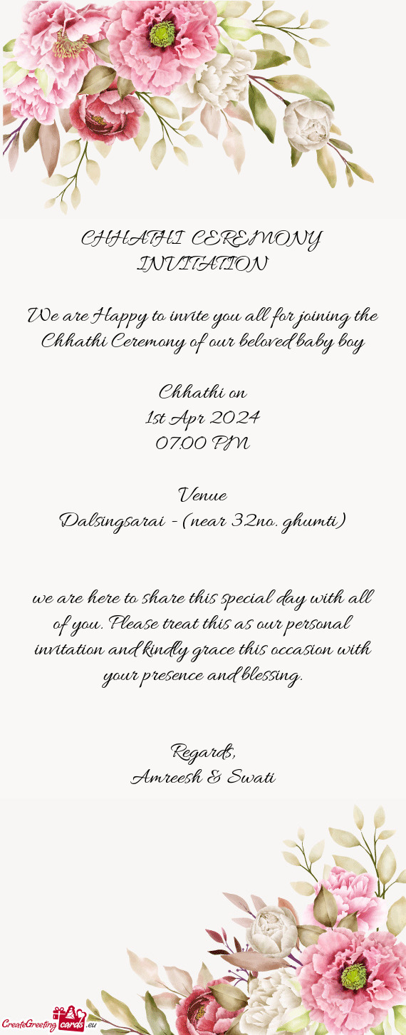 CHHATHI CEREMONY INVITATION We are Happy to invite you all for joining the Chhathi Ceremony of