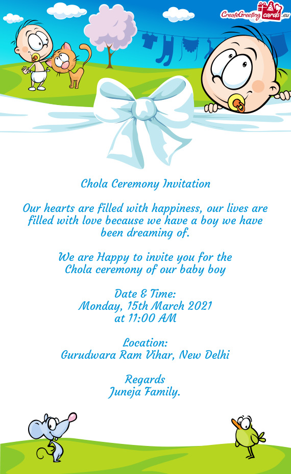 Chola Ceremony Invitation
 
 Our hearts are filled with happiness