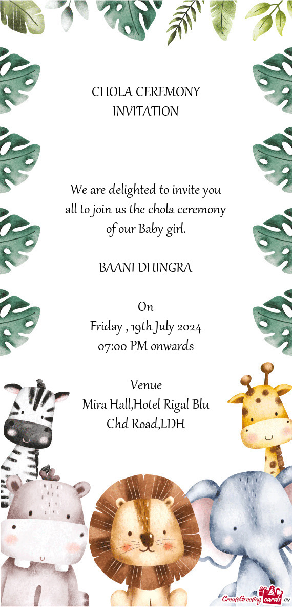 CHOLA CEREMONY INVITATION  We are delighted to invite you all to join us the chola ceremony of