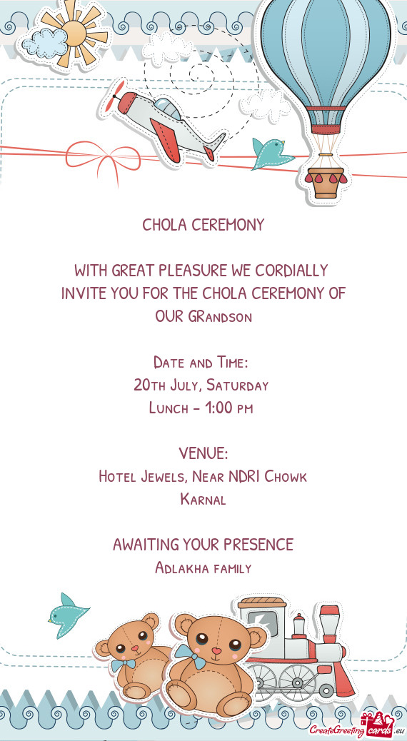 CHOLA CEREMONY WITH GREAT PLEASURE WE CORDIALLY INVITE YOU FOR THE CHOLA CEREMONY OF OUR GRand