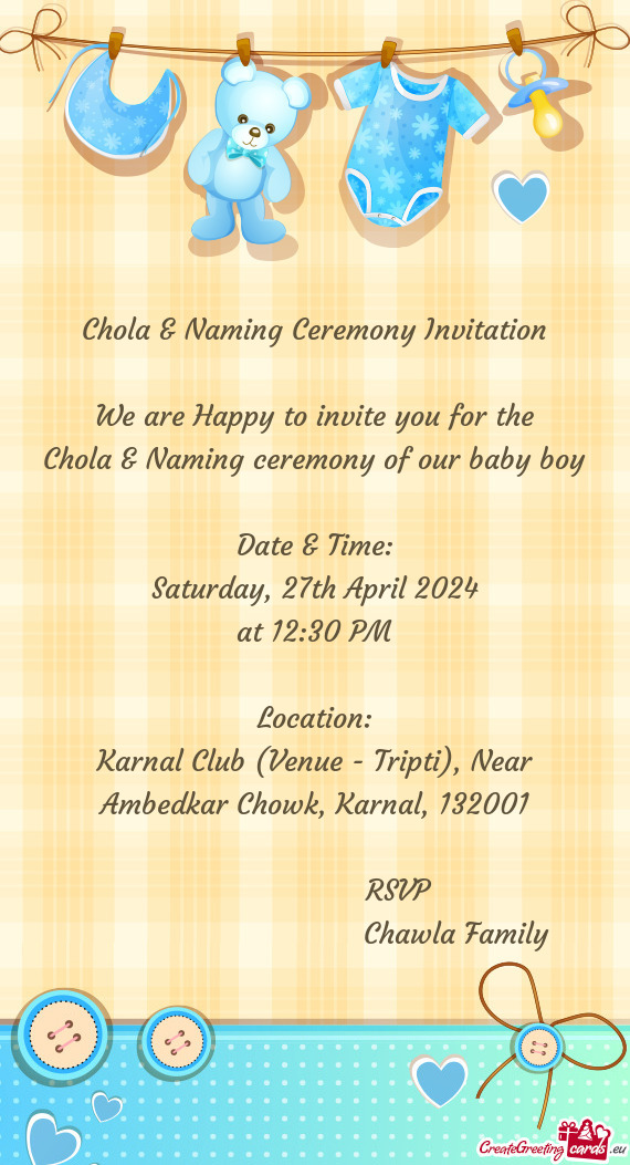 Chola & Naming Ceremony Invitation We are Happy to invite you for the Chola & Naming ceremony of