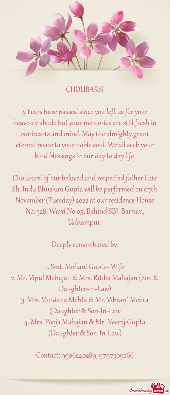 Choubarsi of our beloved and respected father Late Sh. Indu Bhushan Gupta will be performed on 05th