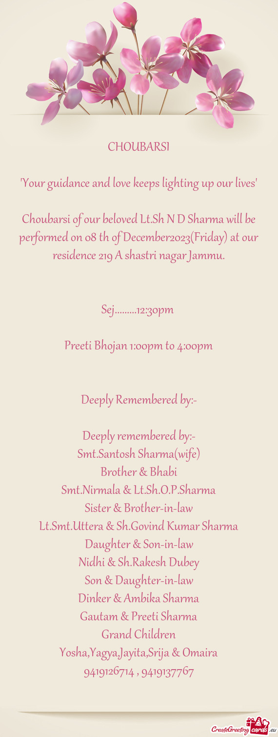 Choubarsi of our beloved Lt.Sh N D Sharma will be performed on 08 th of December2023(Friday) at our