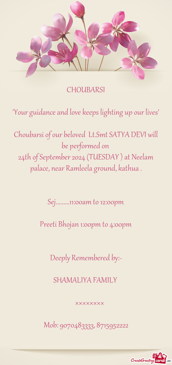 Choubarsi of our beloved Lt.Smt SATYA DEVI will be performed on