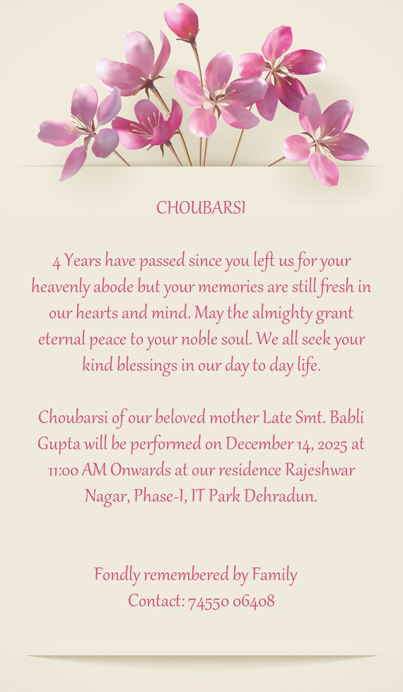 Choubarsi of our beloved mother Late Smt. Babli Gupta will be performed on December 14, 2025 at 11:0