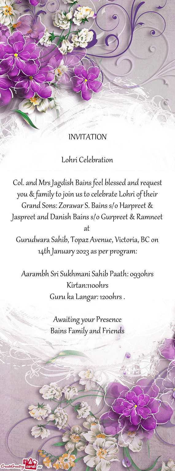 Col. and Mrs Jagdish Bains feel blessed and request you & family to join us to celebrate Lohri of th