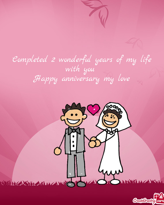 Completed 2 wonderful years of my life with you