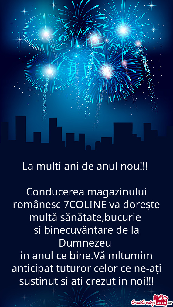 Conducerea magazinului românesc 7COLINE va dorește multă sănătate,bucurie