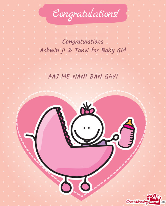Congratulations  Ashwin ji & Tanvi for Baby Girl      AAJ