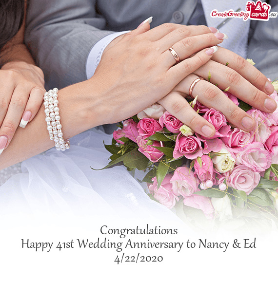 Congratulations
 Happy 41st Wedding Anniversary to Nancy & Ed
 4/22/2020