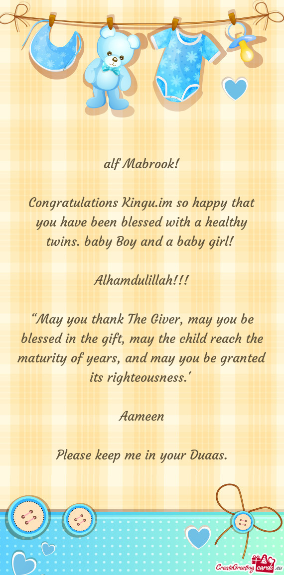 Congratulations Kingu.im so happy that you have been blessed with a healthy twins. baby Boy and a ba