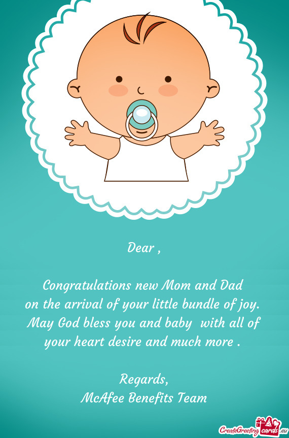 Congratulations new Mom and Dad 
 on the arrival of your little bundle of joy