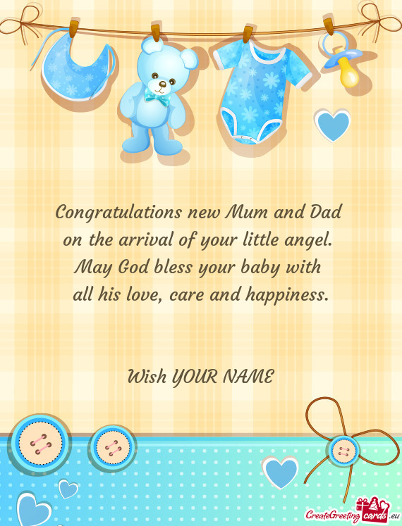 Congratulations new Mum and Dad   on the arrival of your little angel.   May