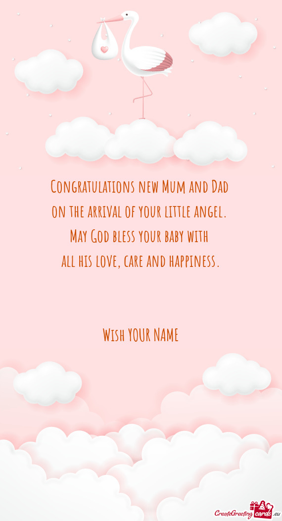 Congratulations new Mum and Dad   on the arrival of your little angel.   May