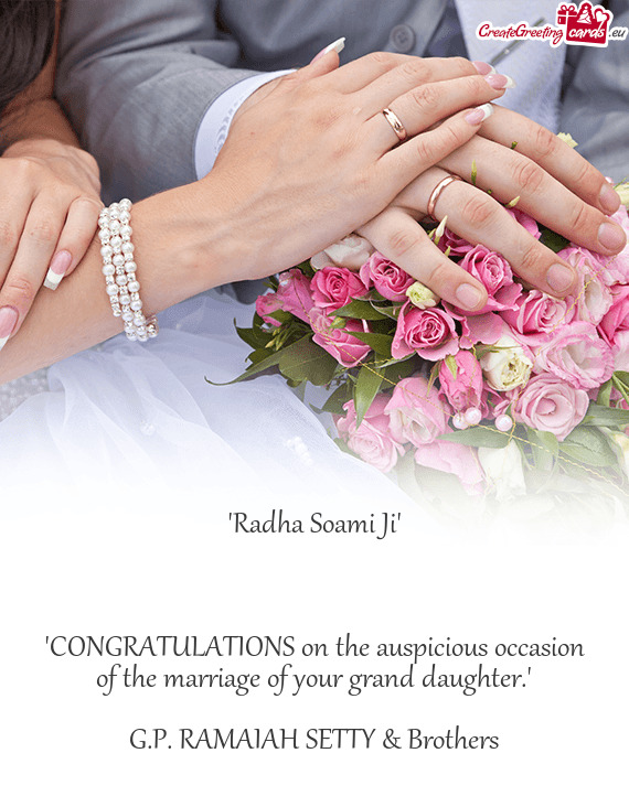 "CONGRATULATIONS on the auspicious occasion of the marriage of your grand daughter."