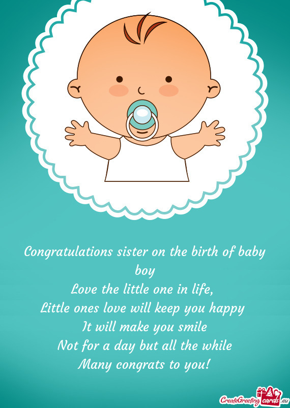 Congratulations sister on the birth of baby boy