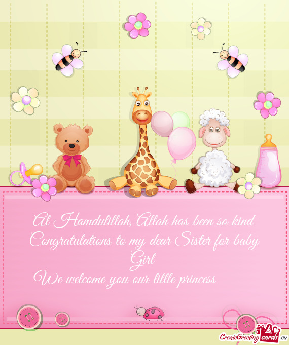 Congratulations to my dear Sister for baby Girl