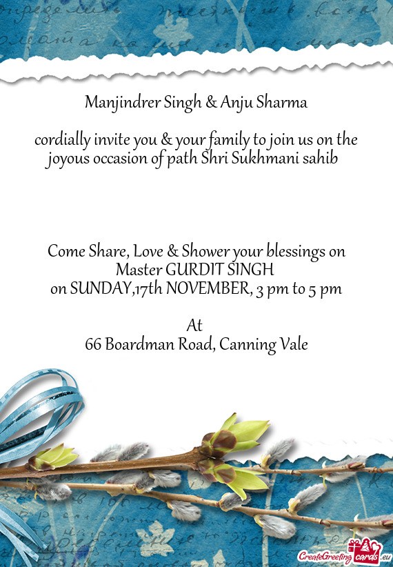 Cordially invite you & your family to join us on the joyous occasion of path Shri Sukhmani sahib