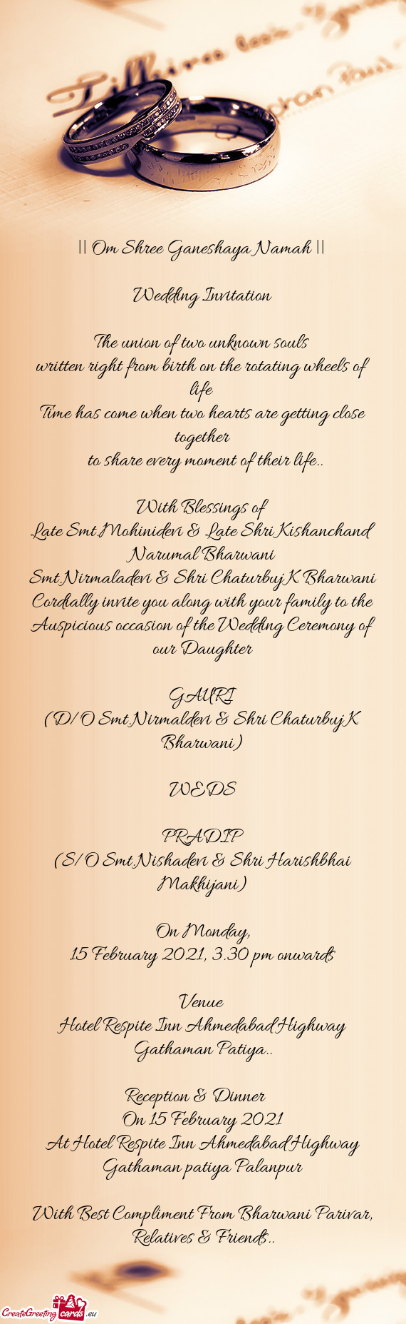 Cordially invite you along with your family to the Auspicious occasion of the Wedding Ceremony of ou