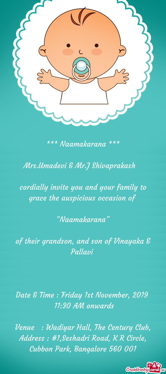 Cordially invite you and your family to grace the auspicious occasion of