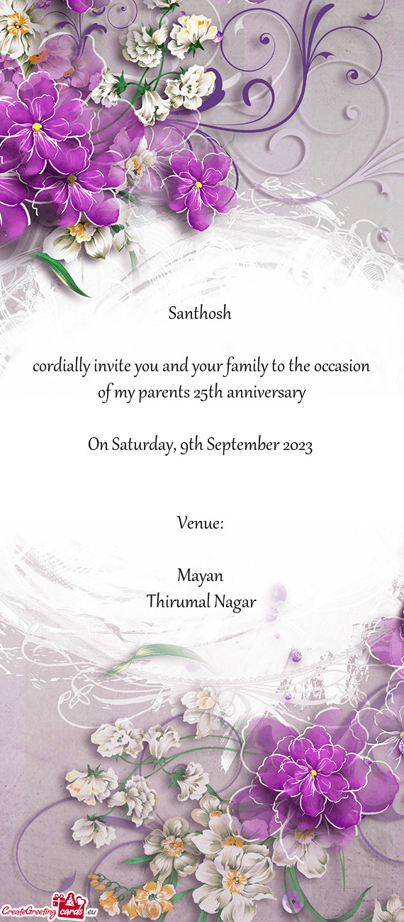 Cordially invite you and your family to the occasion of my parents 25th anniversary