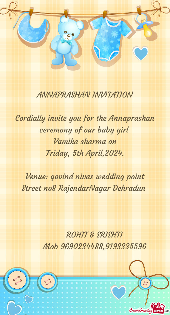 Cordially invite you for the Annaprashan ceremony of our baby girl