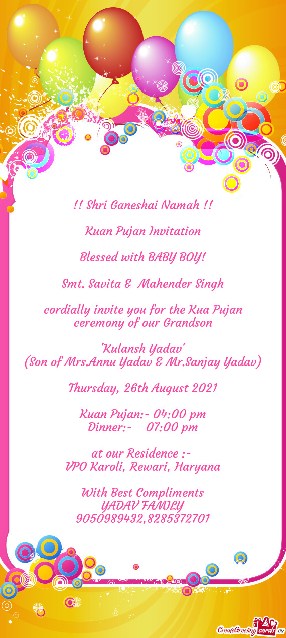 Cordially invite you for the Kua Pujan ceremony of our Grandson