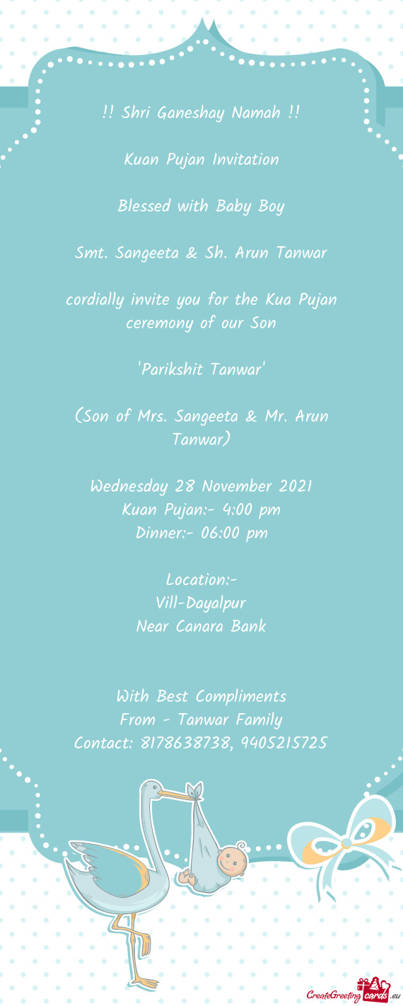 Cordially invite you for the Kua Pujan ceremony of our Son