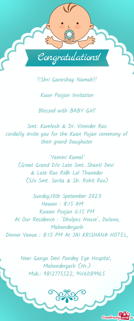 Cordially invite you for the Kuan Pujan ceremony of their grand Daughuter