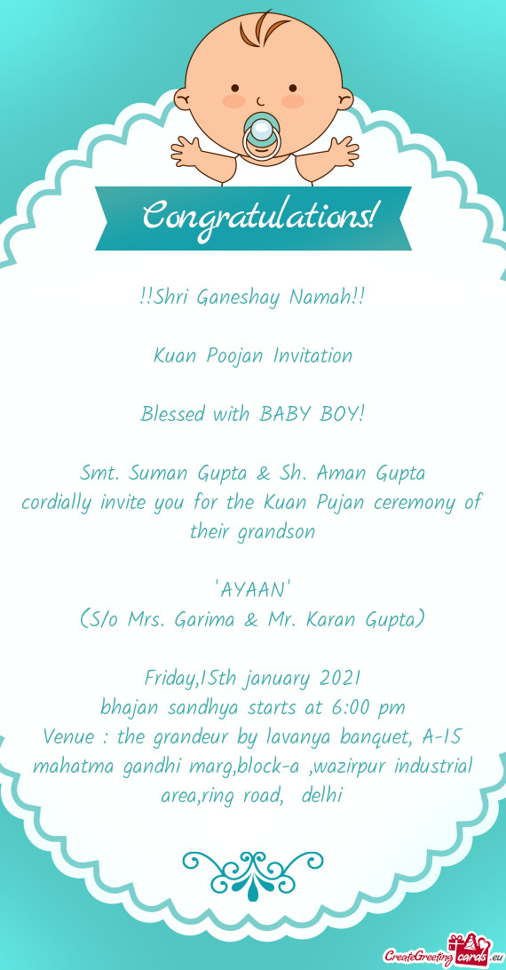 Cordially invite you for the Kuan Pujan ceremony of their grandson