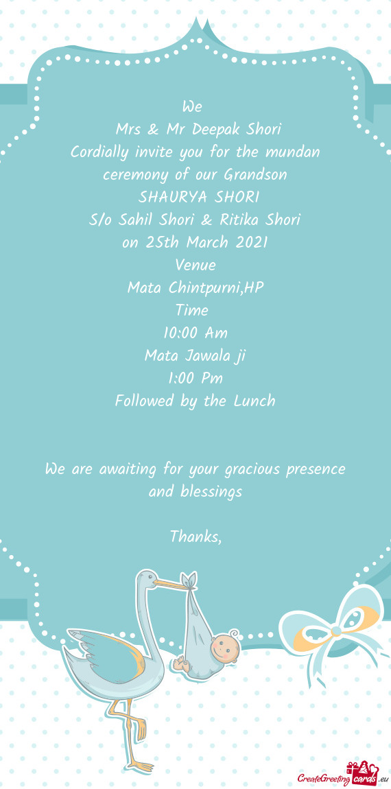 Cordially invite you for the mundan ceremony of our Grandson