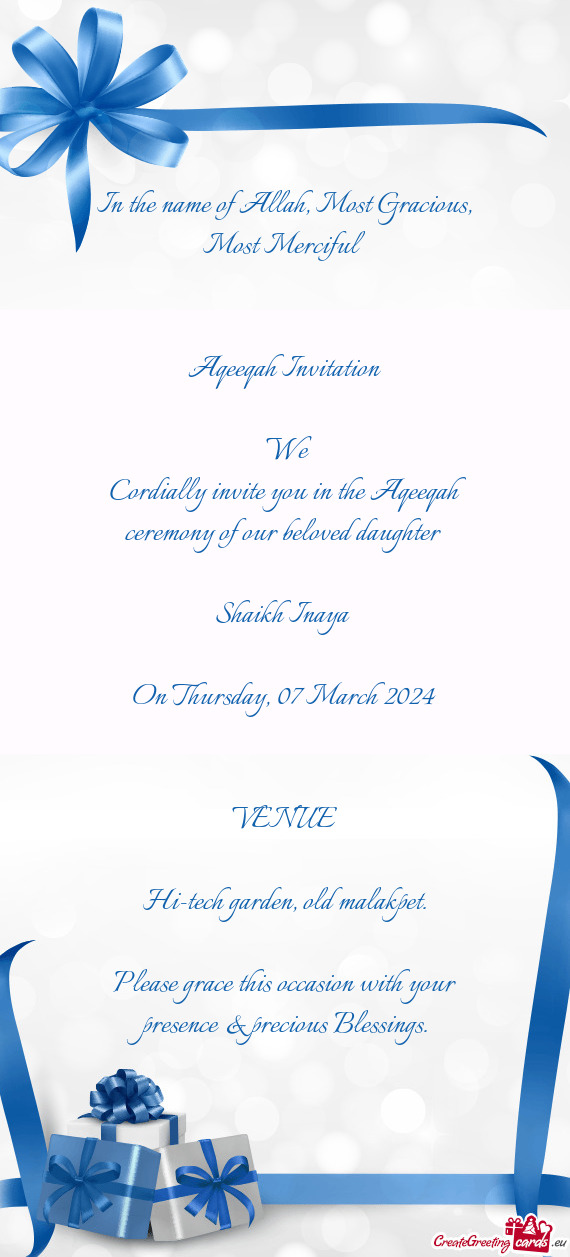 Cordially invite you in the Aqeeqah ceremony of our beloved daughter