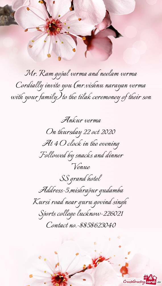 Cordially invite you (mr.vishnu narayan verma with your family)to the tilak ceremoney of their son