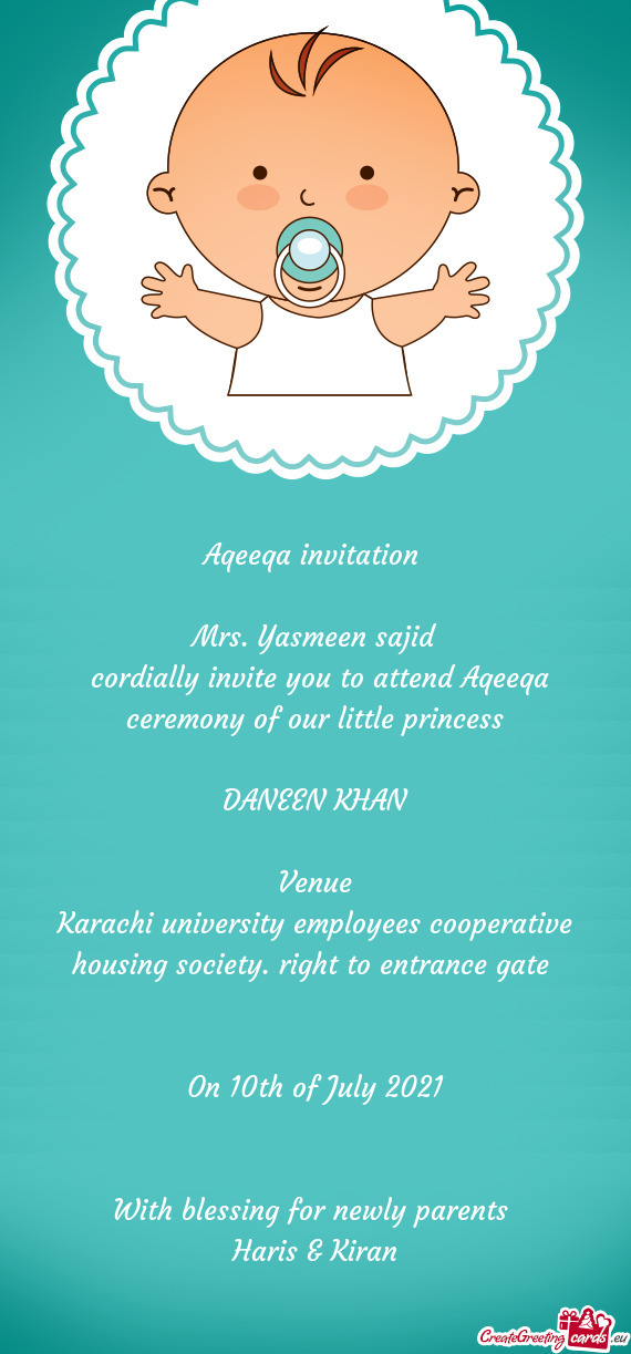 Cordially invite you to attend Aqeeqa ceremony of our little princess