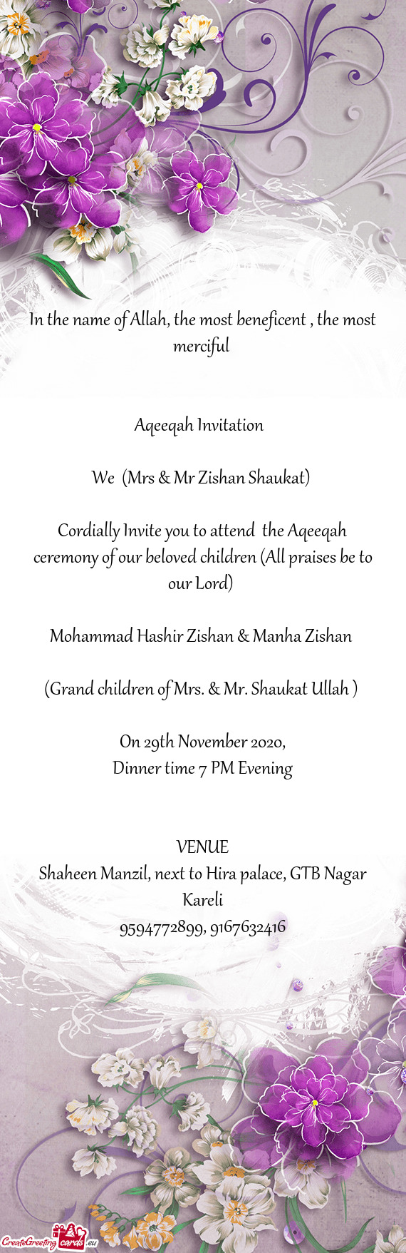 Cordially Invite you to attend the Aqeeqah ceremony of our beloved children (All praises be to our