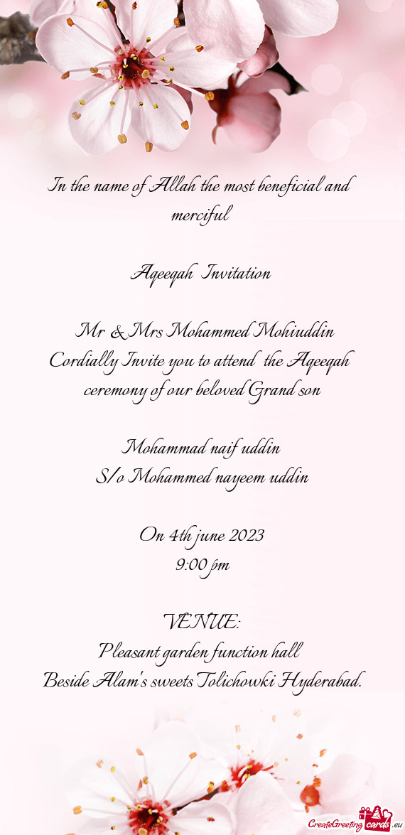 Cordially Invite you to attend the Aqeeqah ceremony of our beloved Grand son