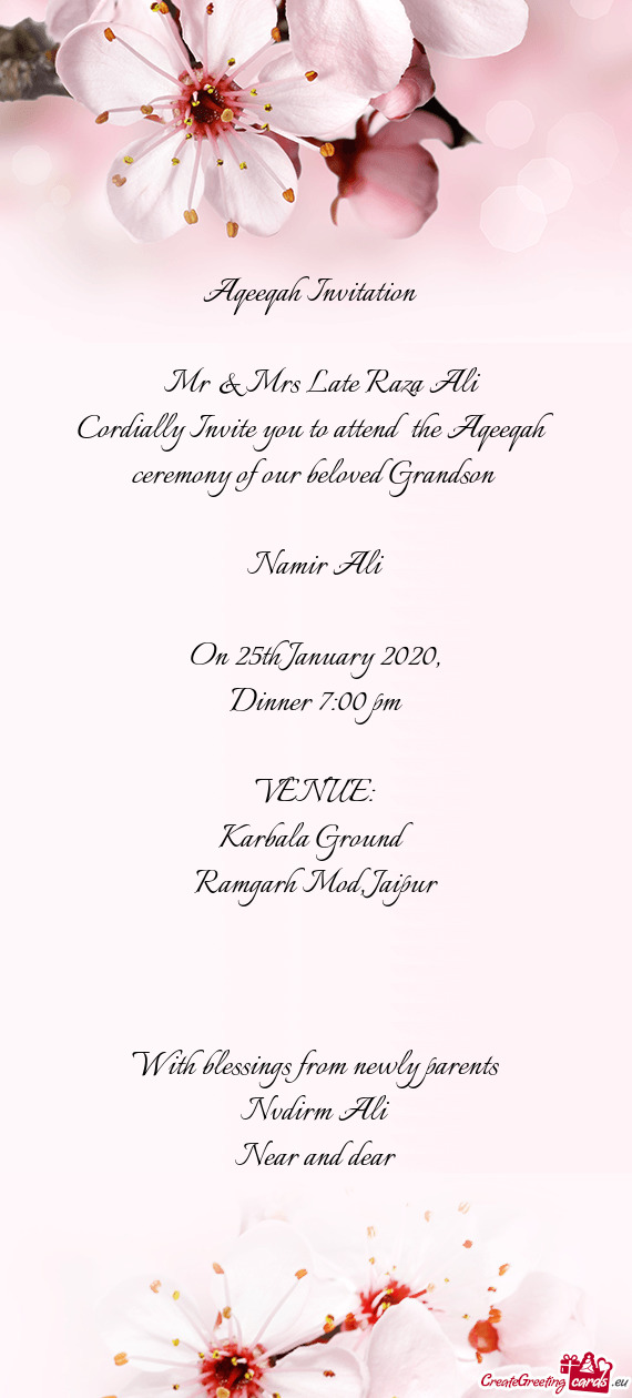 Cordially Invite you to attend the Aqeeqah ceremony of our beloved Grandson